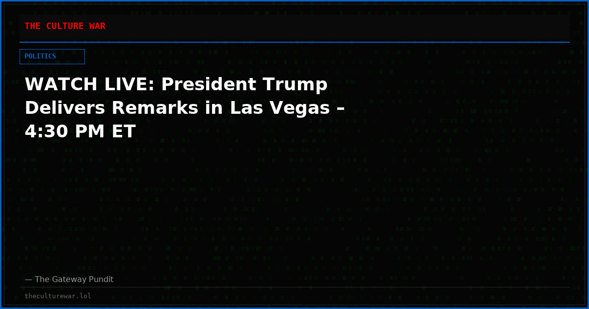 WATCH LIVE: President Trump Delivers Remarks in Las Vegas – 4:30 PM ET