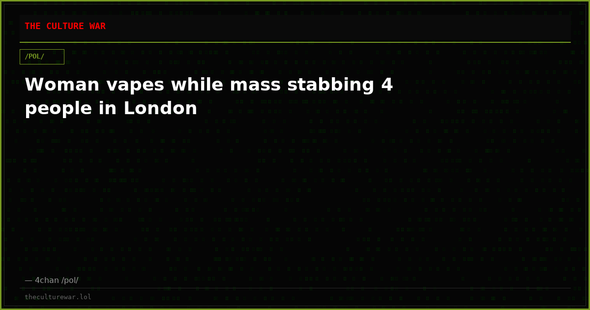 Woman vapes while mass stabbing 4 people in London