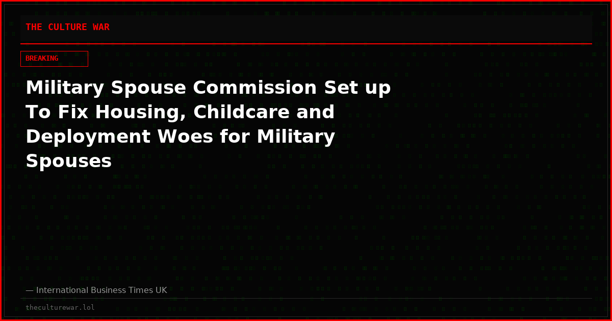 Military Spouse Commission Set up To Fix Housing, Childcare and Deployment Woes for Military Spouses