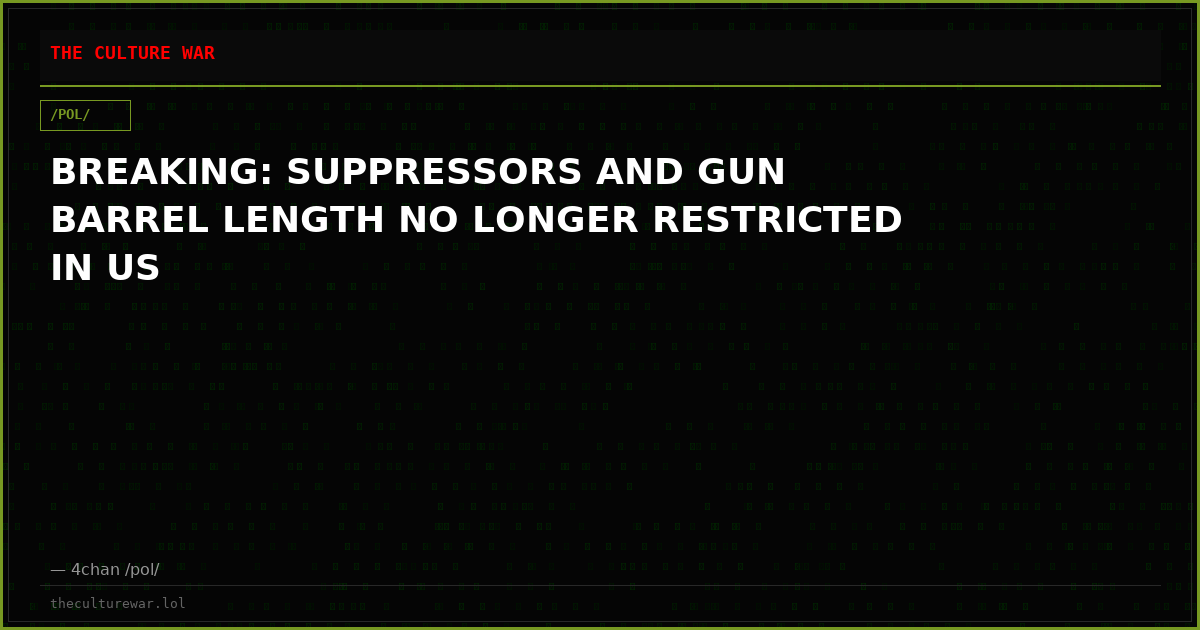 BREAKING: SUPPRESSORS AND GUN BARREL LENGTH NO LONGER RESTRICTED IN US