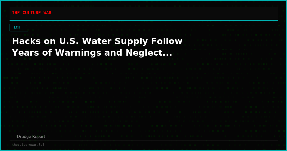Hacks on U.S. Water Supply Follow Years of Warnings and Neglect...
