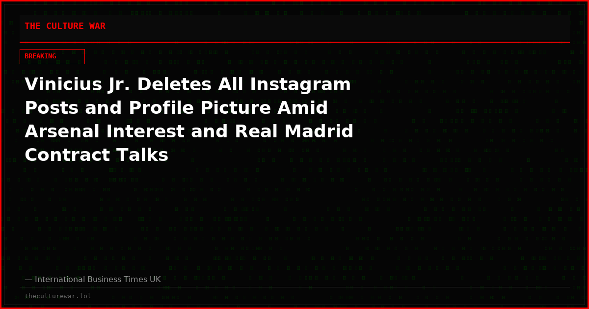 Vinicius Jr. Deletes All Instagram Posts and Profile Picture Amid Arsenal Interest and Real Madrid Contract Talks