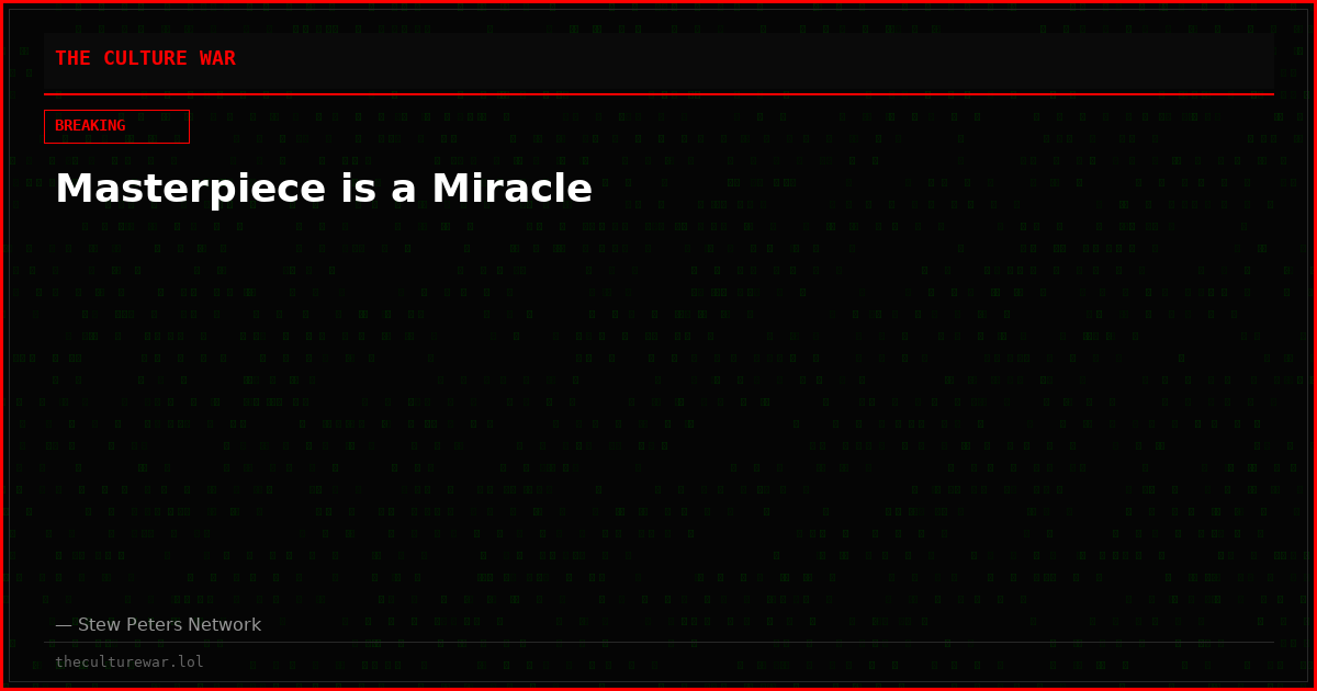Masterpiece is a Miracle