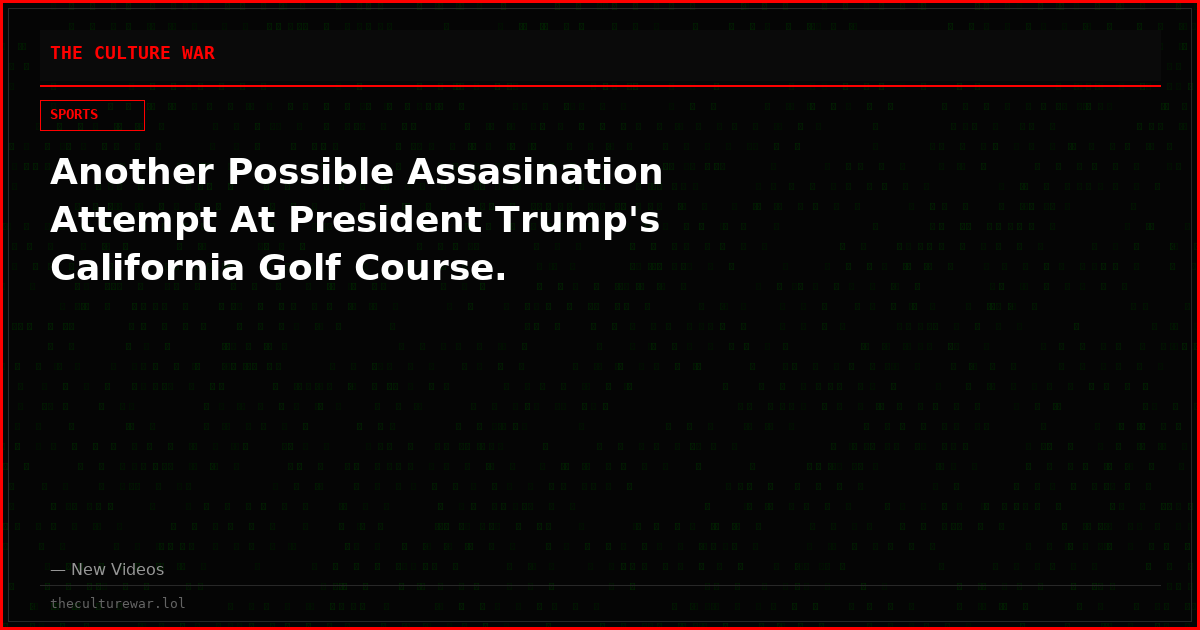 Another Possible Assasination Attempt At President Trump's California Golf Course.