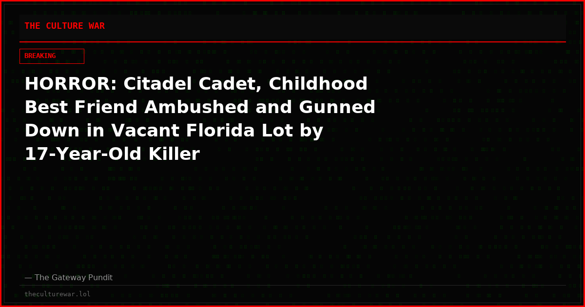 HORROR: Citadel Cadet, Childhood Best Friend Ambushed and Gunned Down in Vacant Florida Lot by 17-Year-Old Killer