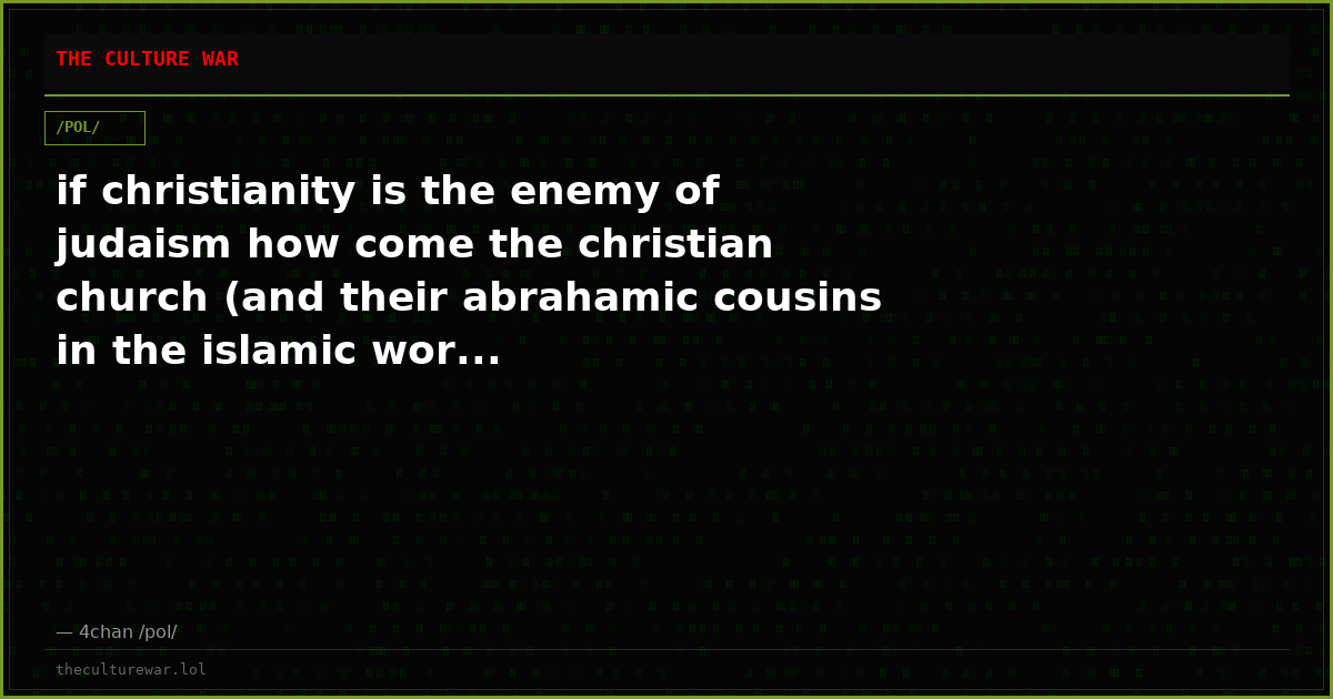 if christianity is the enemy of judaism how come the christian church (and their abrahamic cousins in the islamic wor...