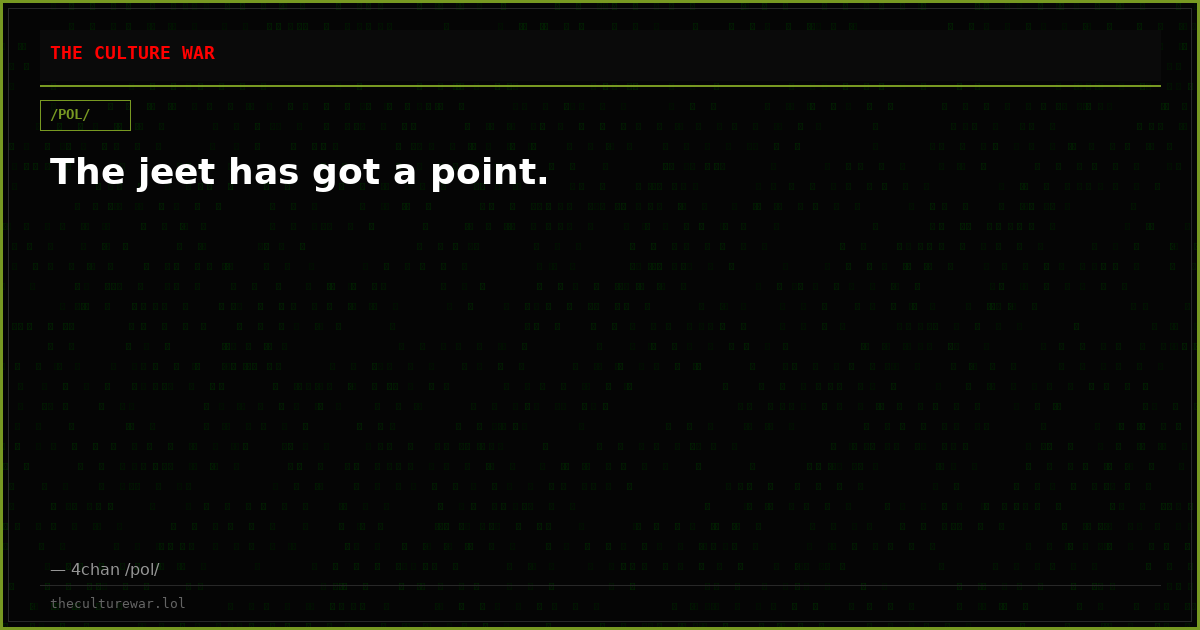 The jeet has got a point.