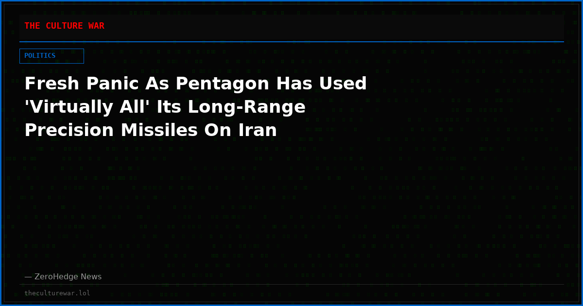 Fresh Panic As Pentagon Has Used 'Virtually All' Its Long-Range Precision Missiles On Iran
