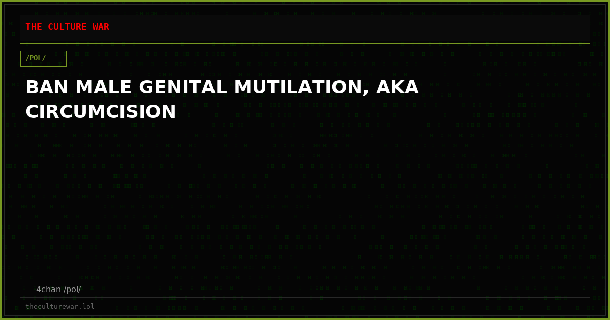 BAN MALE GENITAL MUTILATION, AKA CIRCUMCISION