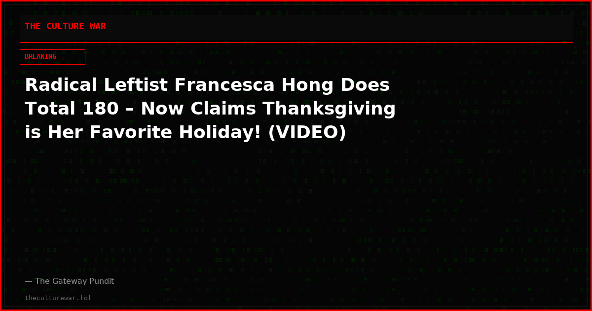 Radical Leftist Francesca Hong Does Total 180 – Now Claims Thanksgiving is Her Favorite Holiday! (VIDEO)