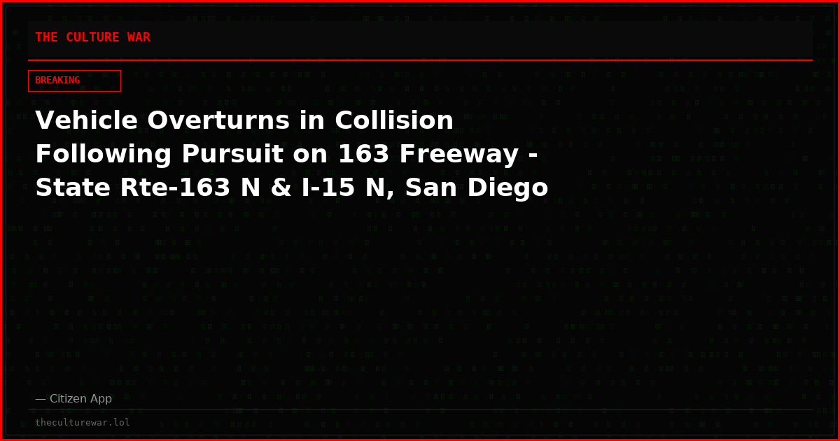 Vehicle Overturns in Collision Following Pursuit on 163 Freeway - State Rte-163 N & I-15 N, San Diego