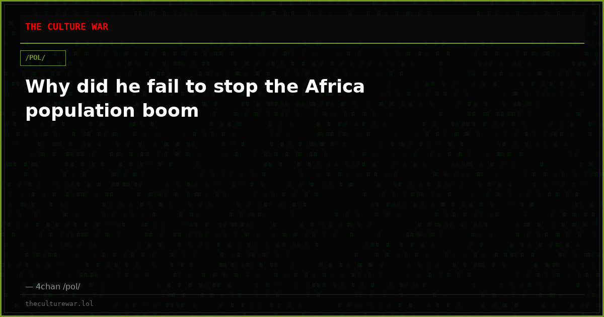 Why did he fail to stop the Africa population boom