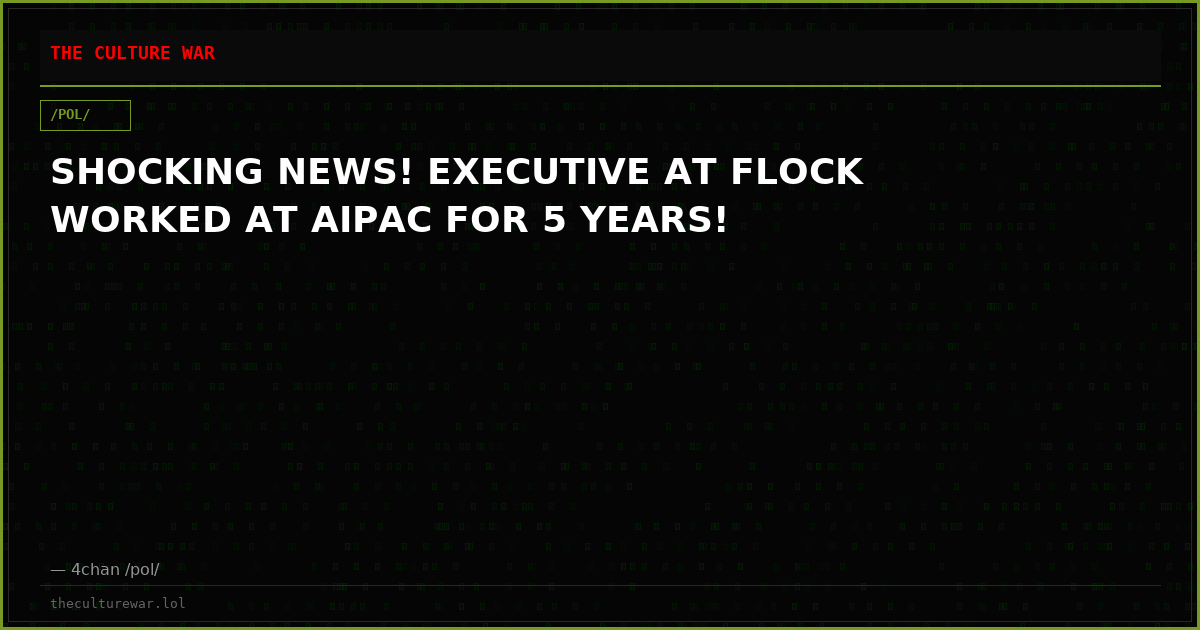 SHOCKING NEWS! EXECUTIVE AT FLOCK WORKED AT AIPAC FOR 5 YEARS!