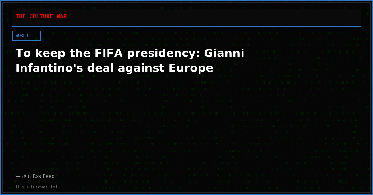 To keep the FIFA presidency: Gianni Infantino's deal against Europe