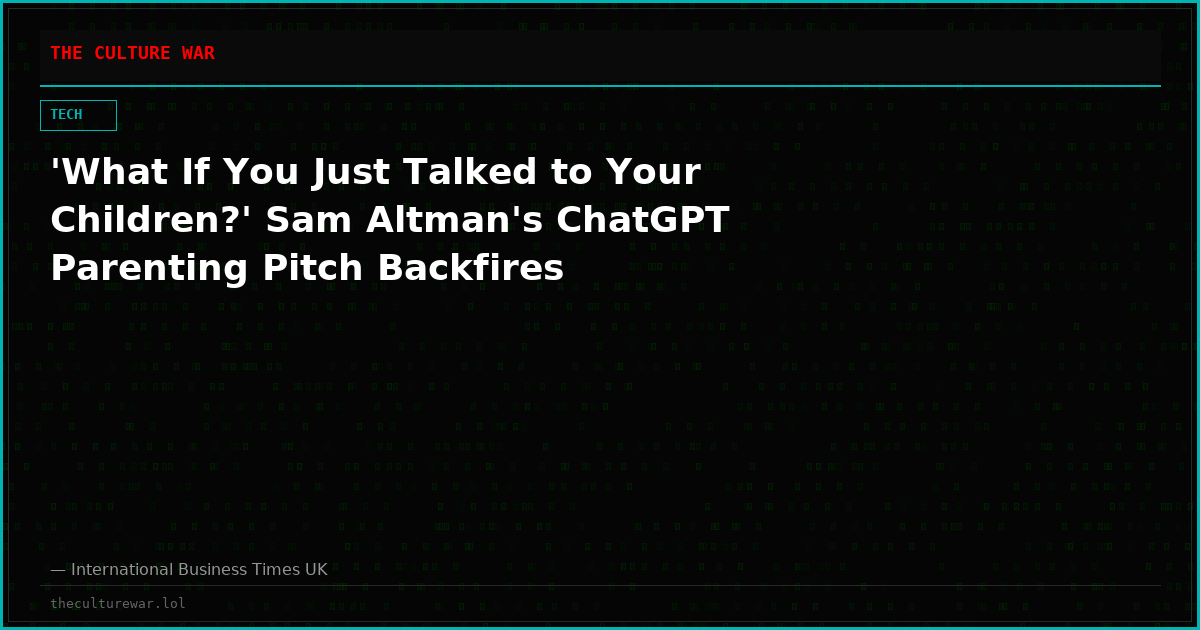 'What If You Just Talked to Your Children?' Sam Altman's ChatGPT Parenting Pitch Backfires