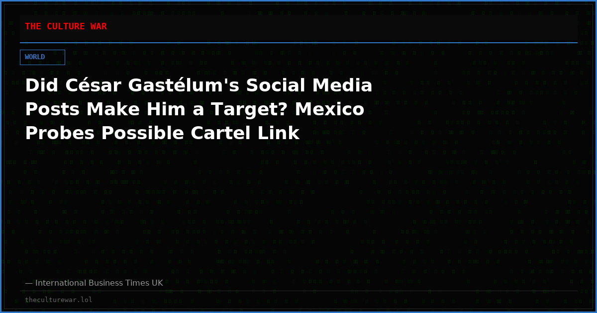 Did César Gastélum's Social Media Posts Make Him a Target? Mexico Probes Possible Cartel Link