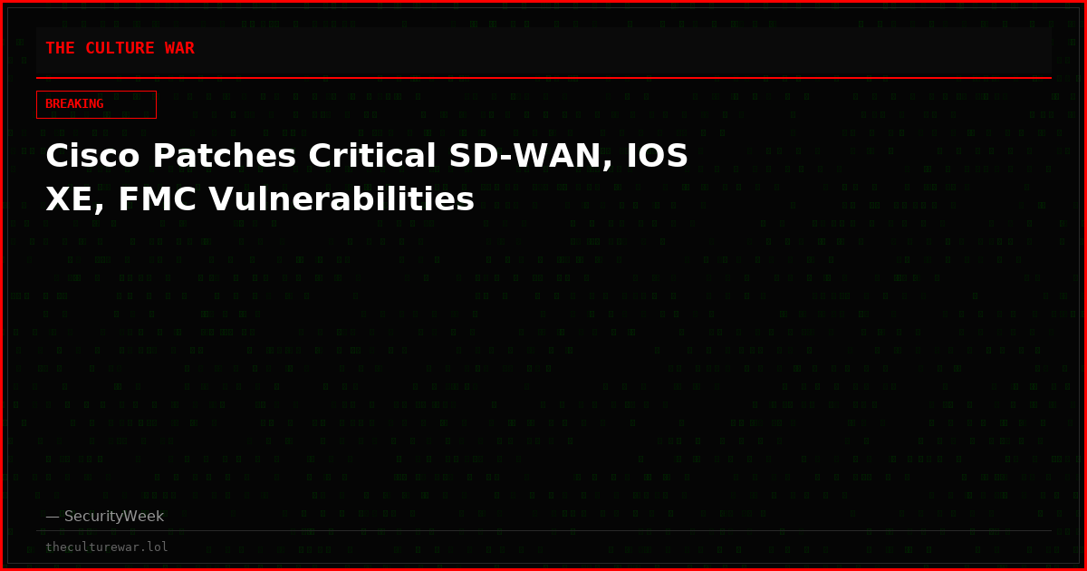 Cisco Patches Critical SD-WAN, IOS XE, FMC Vulnerabilities