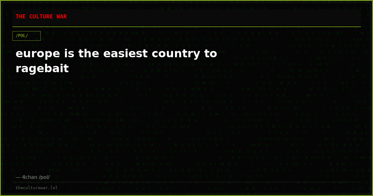 europe is the easiest country to ragebait