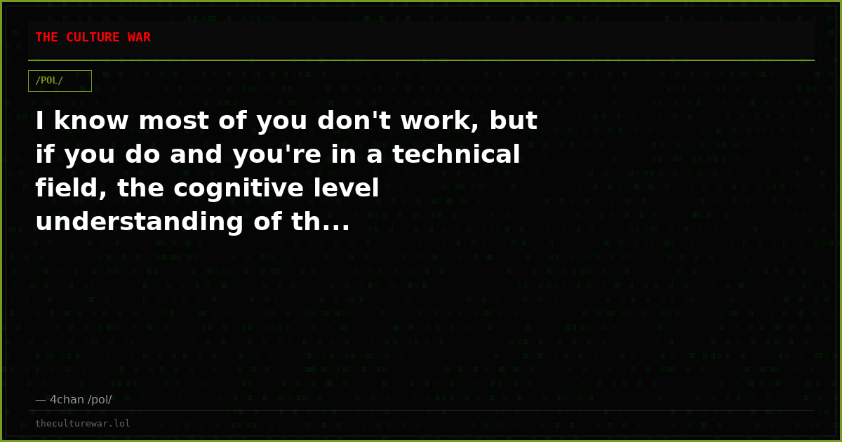 I know most of you don't work, but if you do and you're in a technical field, the cognitive level understanding of th...