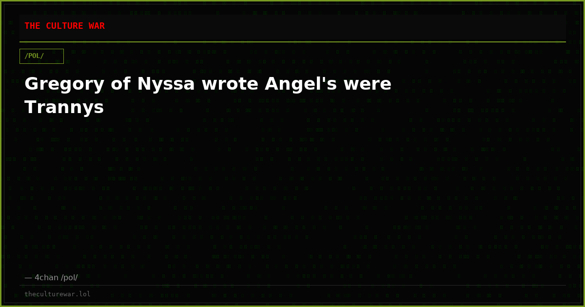 Gregory of Nyssa wrote Angel's were Trannys