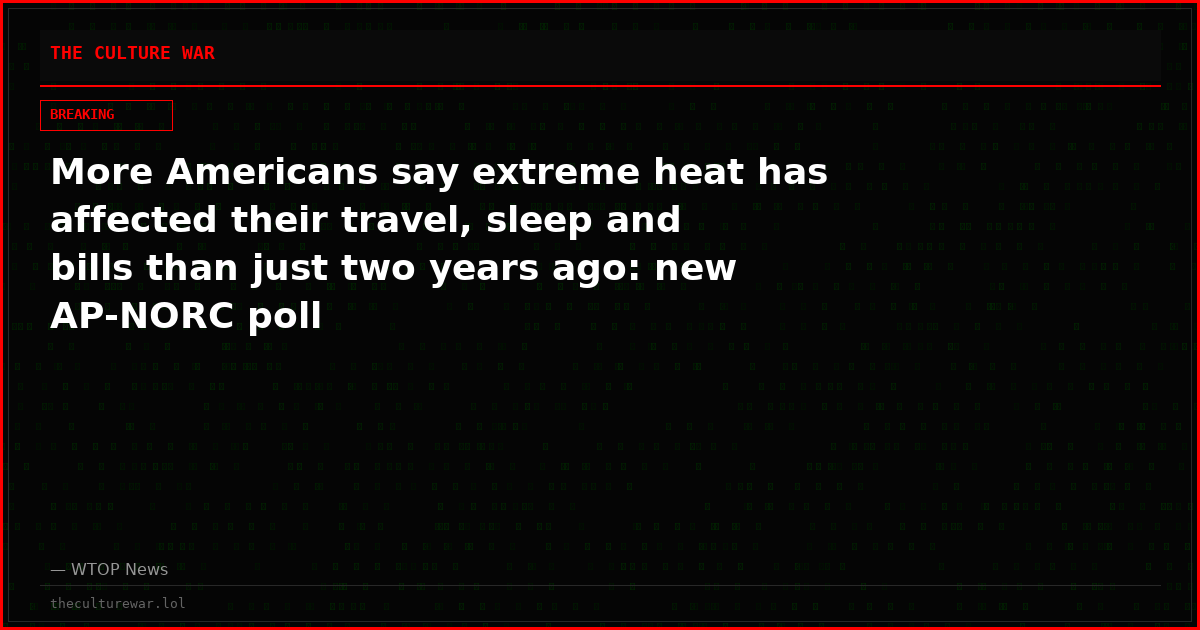 More Americans say extreme heat has affected their travel, sleep and bills than just two years ago: new AP-NORC poll