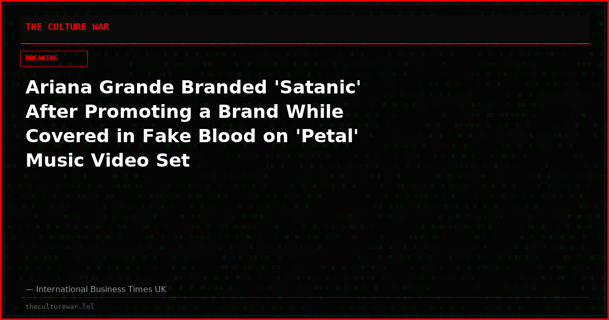 Ariana Grande Branded 'Satanic' After Promoting a Brand While Covered in Fake Blood on 'Petal' Music Video Set