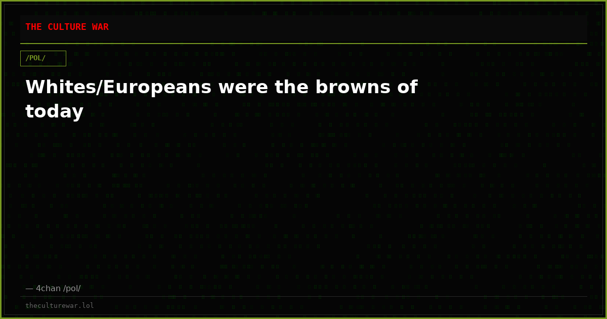 Whites/Europeans were the browns of today