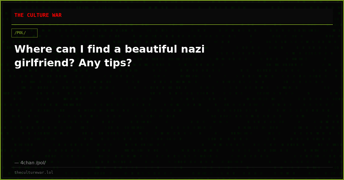 Where can I find a beautiful nazi girlfriend? Any tips?