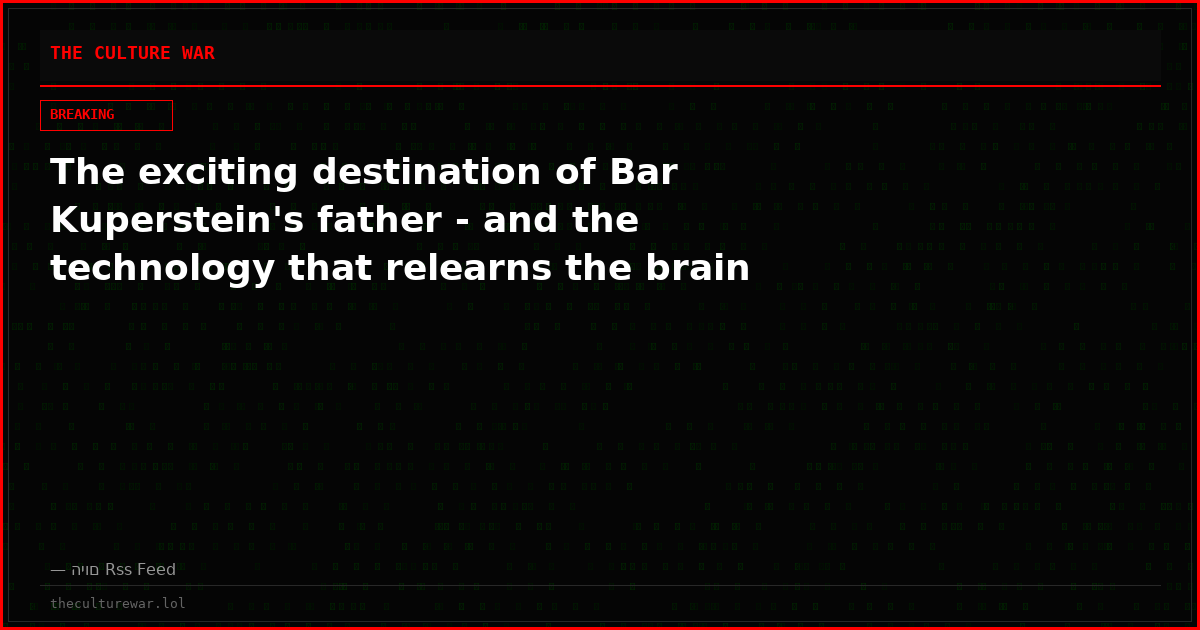 The exciting destination of Bar Kuperstein's father - and the technology that relearns the brain