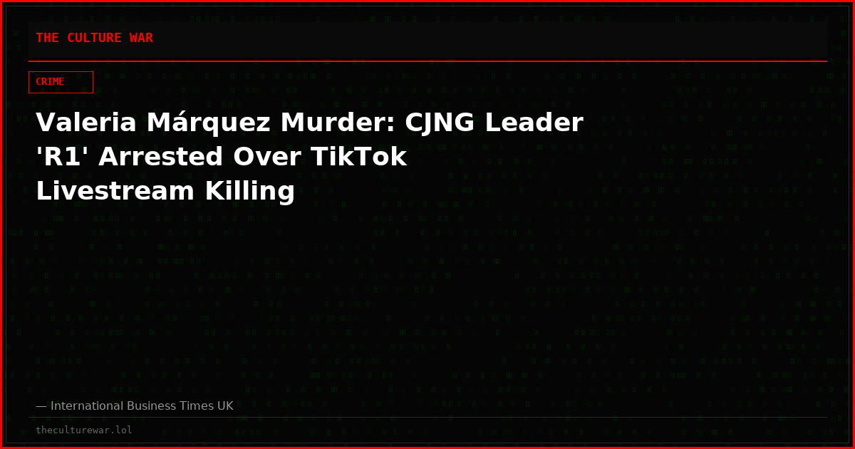 Valeria Márquez Murder: CJNG Leader 'R1' Arrested Over TikTok Livestream Killing