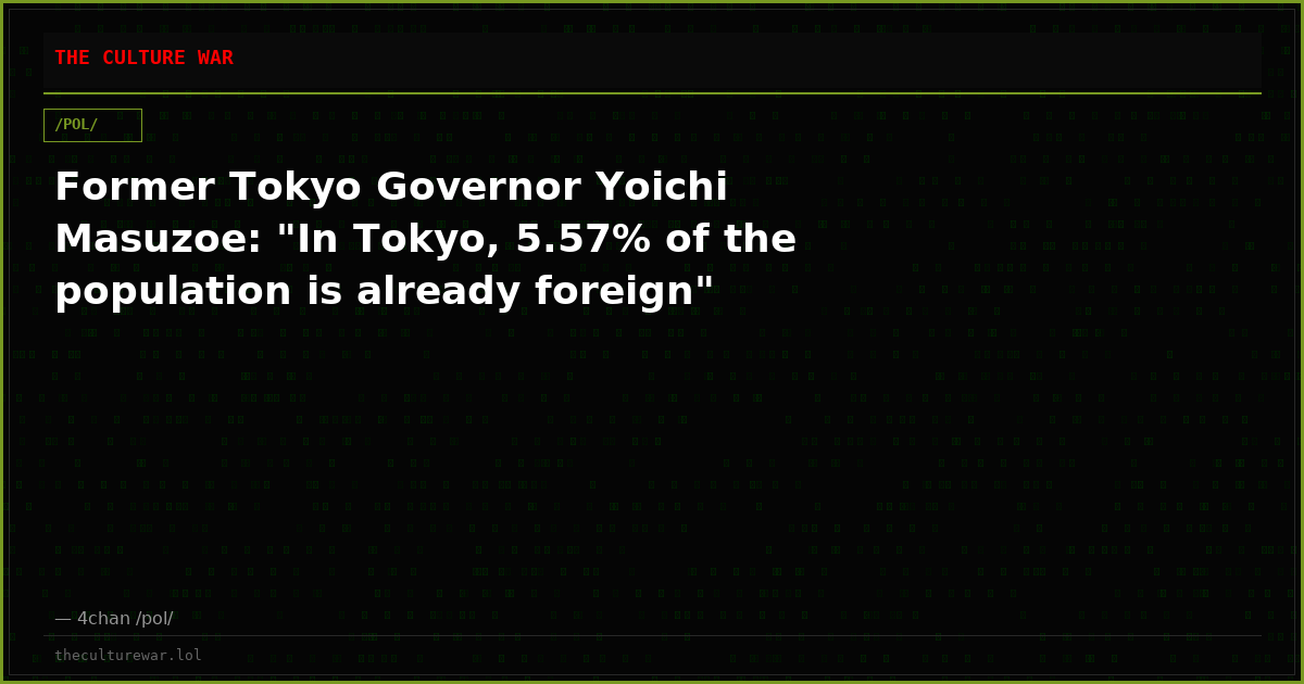 Former Tokyo Governor Yoichi Masuzoe: "In Tokyo, 5.57% of the population is already foreign"