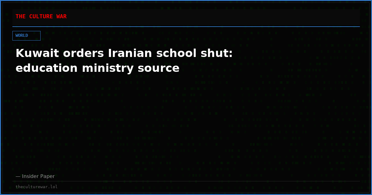 Kuwait orders Iranian school shut: education ministry source