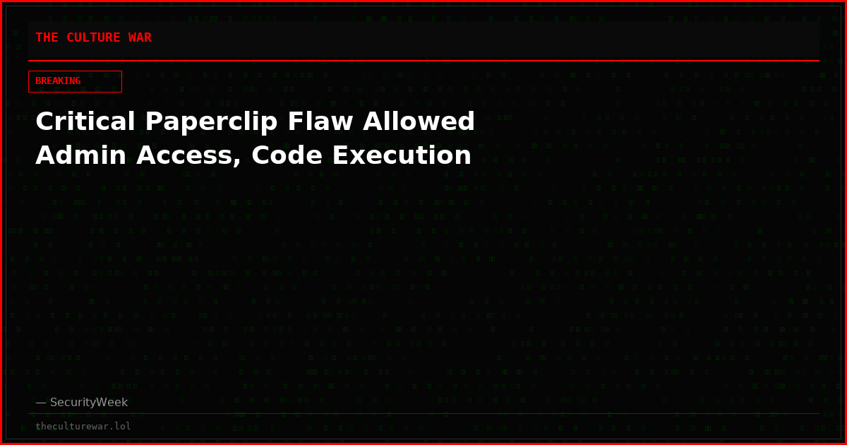 Critical Paperclip Flaw Allowed Admin Access, Code Execution