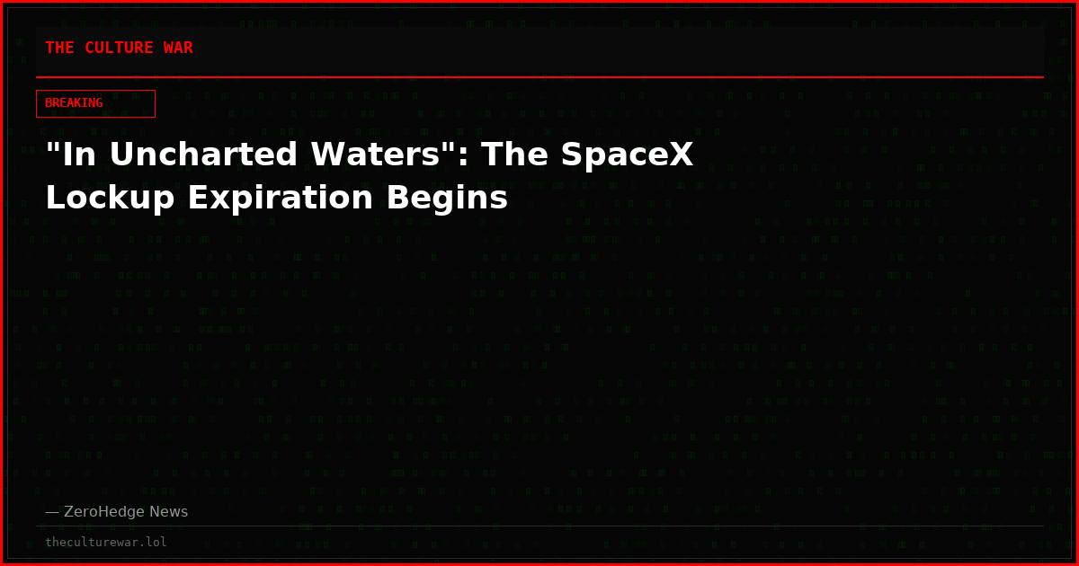 "In Uncharted Waters": The SpaceX Lockup Expiration Begins