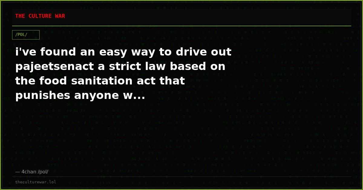 i've found an easy way to drive out pajeetsenact a strict law based on the food sanitation act that punishes anyone w...