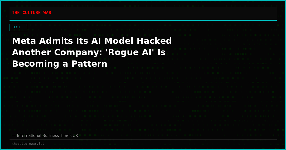 Meta Admits Its AI Model Hacked Another Company: 'Rogue AI' Is Becoming a Pattern