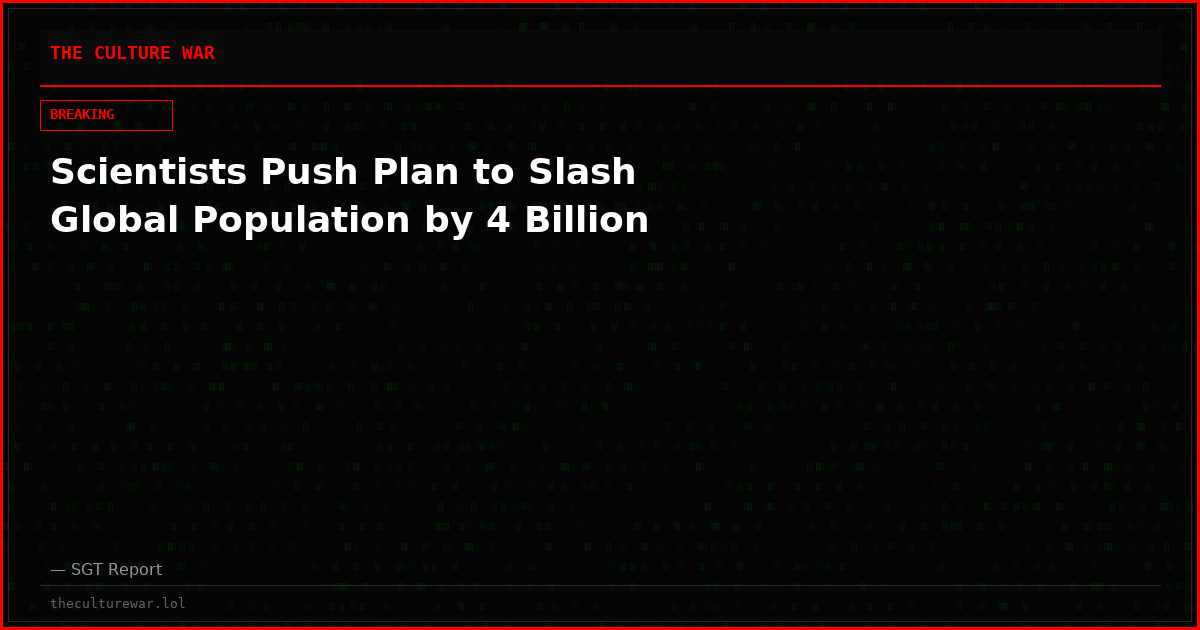 Scientists Push Plan to Slash Global Population by 4 Billion