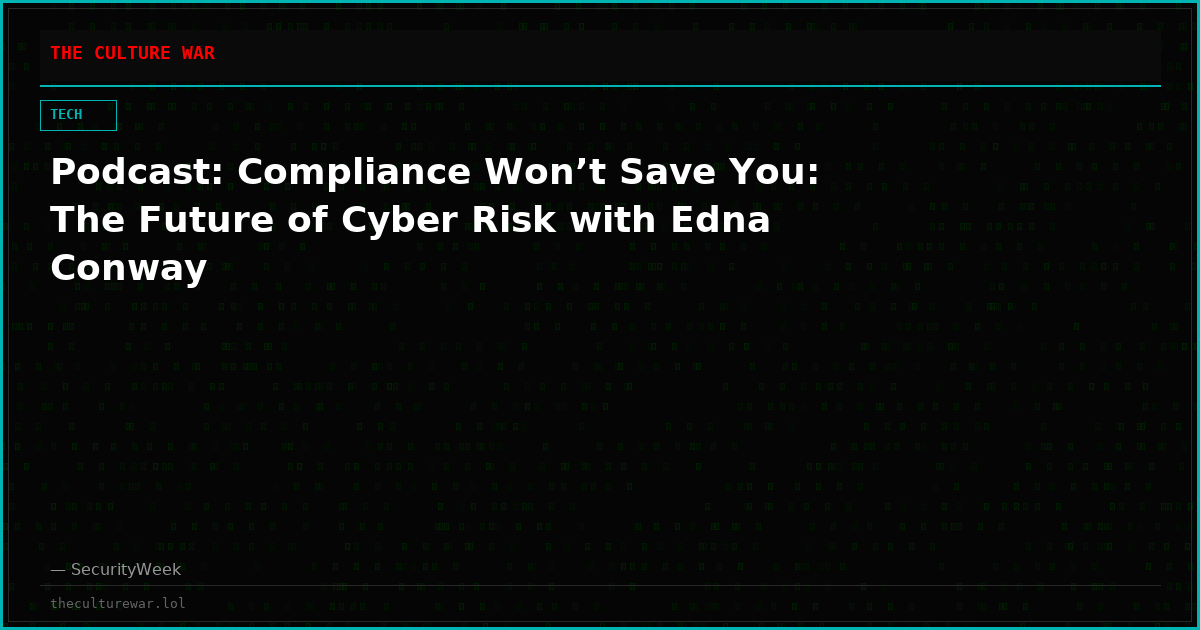 Podcast: Compliance Won’t Save You: The Future of Cyber Risk with Edna Conway