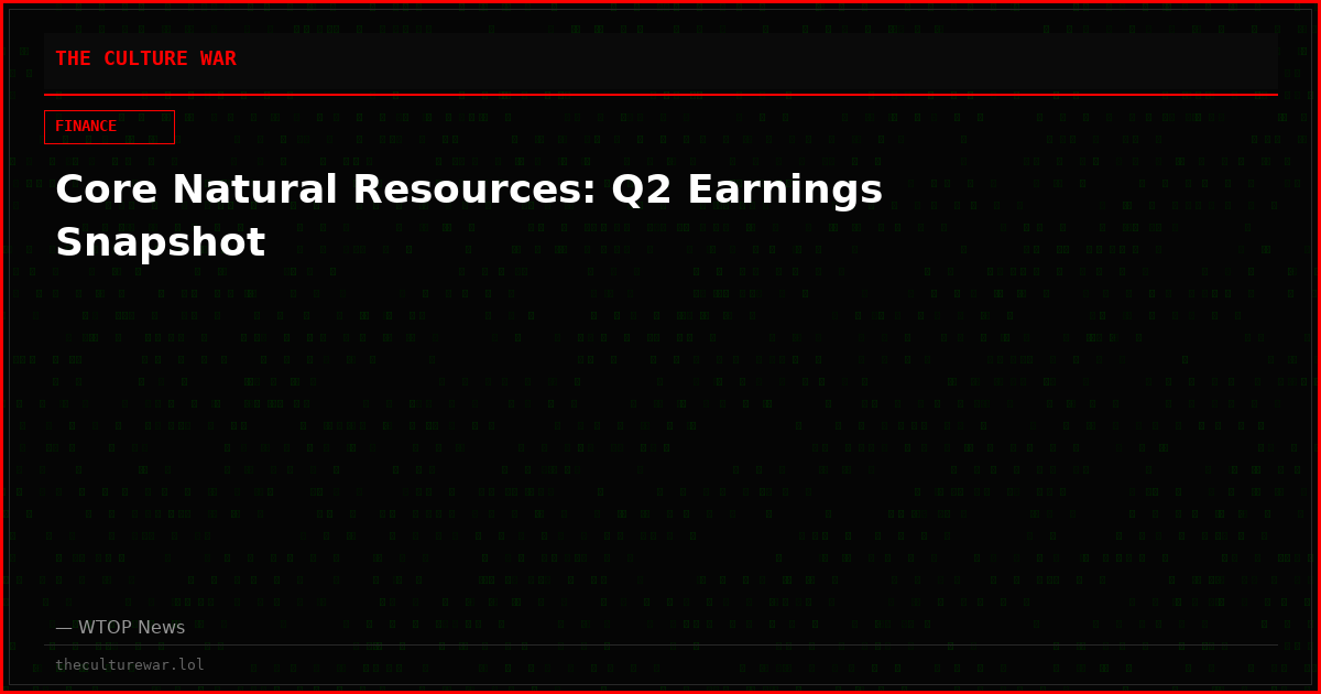 Core Natural Resources: Q2 Earnings Snapshot