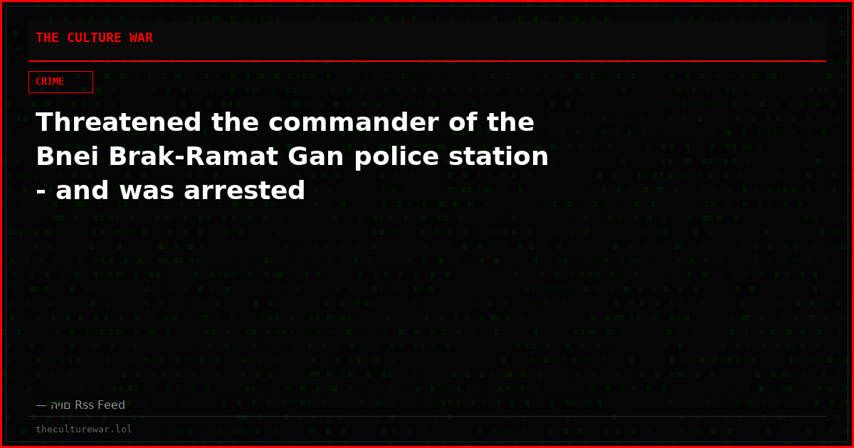 Threatened the commander of the Bnei Brak-Ramat Gan police station - and was arrested