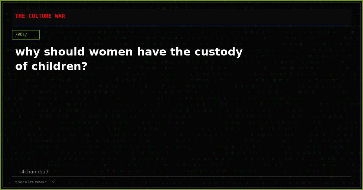 why should women have the custody of children?