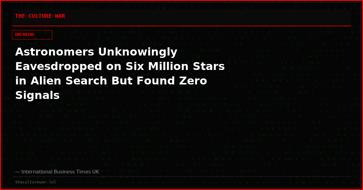 Astronomers Unknowingly Eavesdropped on Six Million Stars in Alien Search But Found Zero Signals