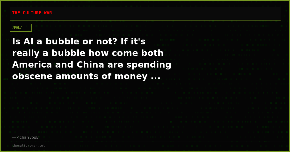 Is AI a bubble or not? If it's really a bubble how come both America and China are spending obscene amounts of money ...
