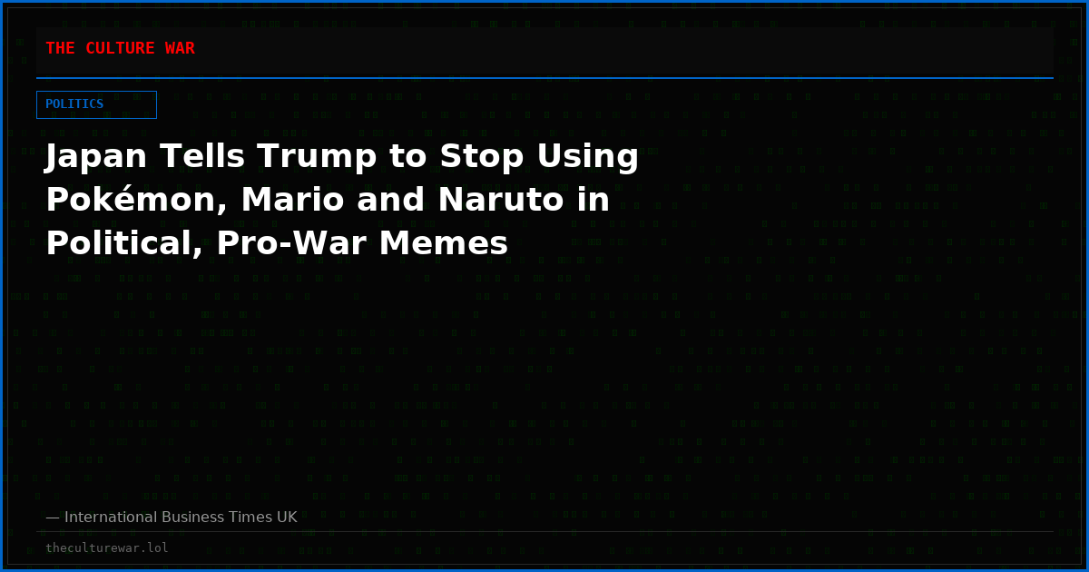 Japan Tells Trump to Stop Using Pokémon, Mario and Naruto in Political, Pro-War Memes