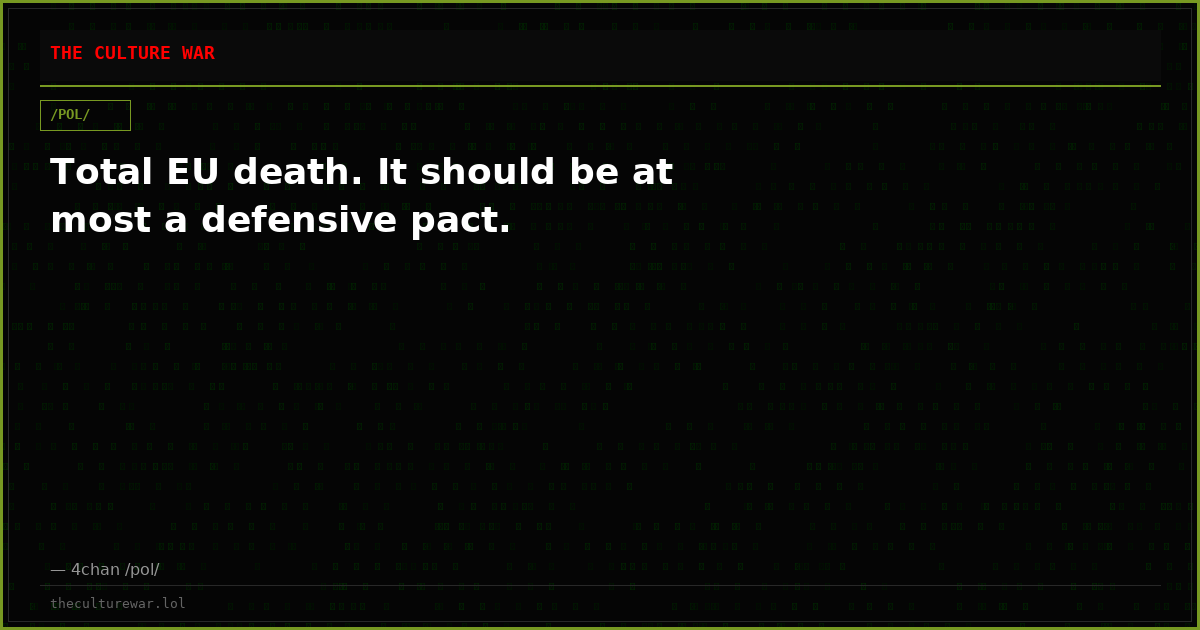 Total EU death. It should be at most a defensive pact.