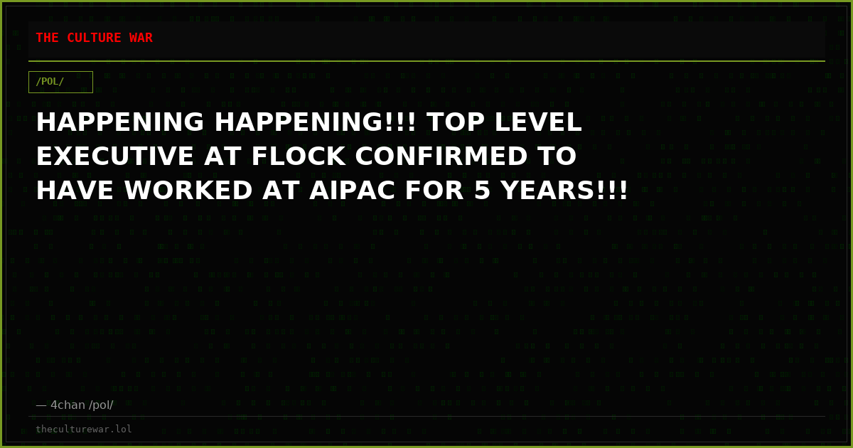 HAPPENING HAPPENING!!! TOP LEVEL EXECUTIVE AT FLOCK CONFIRMED TO HAVE WORKED AT AIPAC FOR 5 YEARS!!!