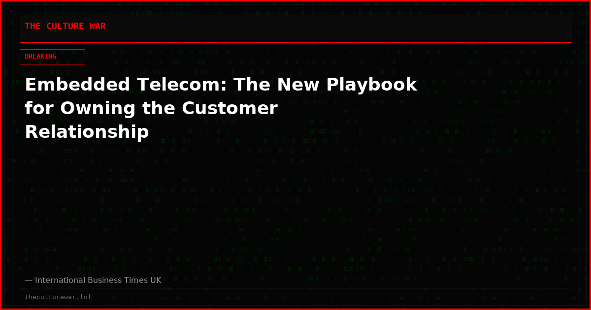 Embedded Telecom: The New Playbook for Owning the Customer Relationship