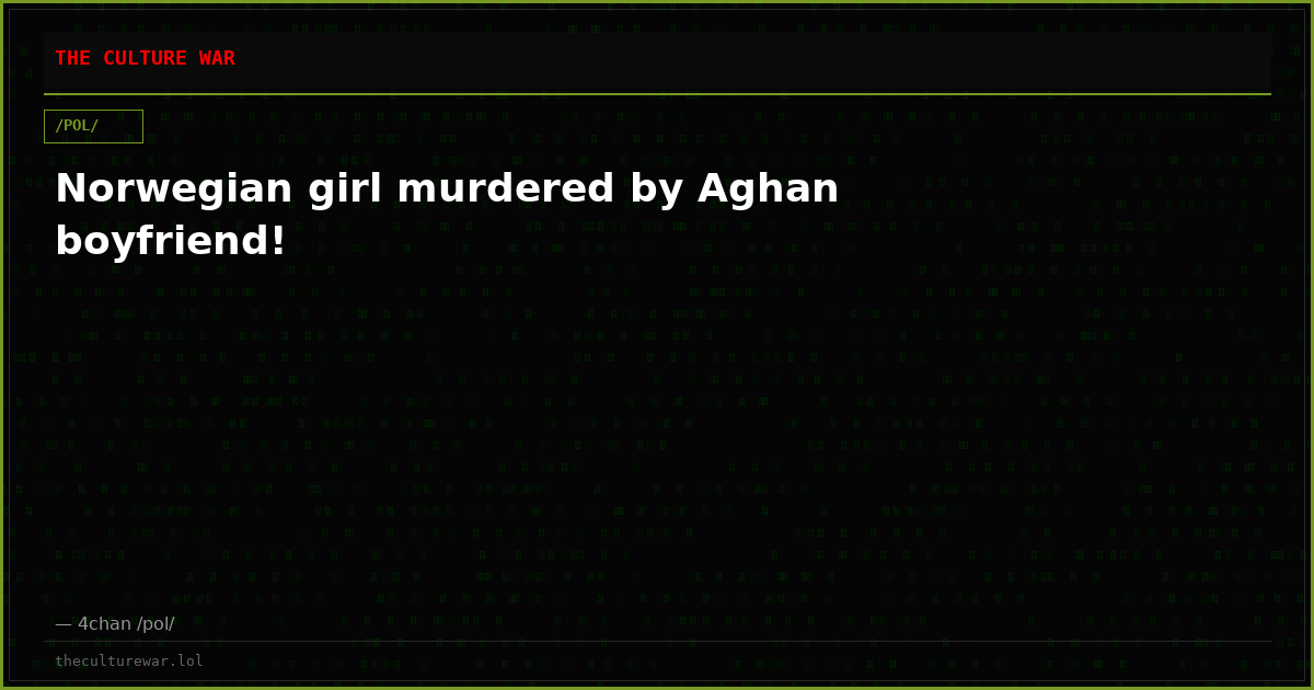 Norwegian girl murdered by Aghan boyfriend!