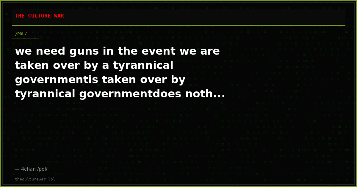 we need guns in the event we are taken over by a tyrannical governmentis taken over by tyrannical governmentdoes noth...