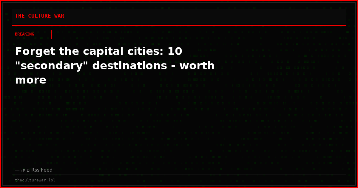 Forget the capital cities: 10 "secondary" destinations - worth more